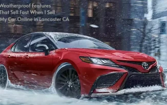 Weatherproof Features That Sell Fast When I Sell My Car Online in Lancaster CA